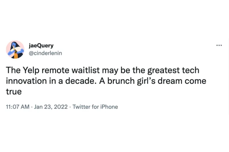 Tweet reading 'The Yelp remove waitlist may be the greatest tech innovation in a decade. A brunch girls's dream come true'